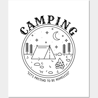 Camping - Let's Pretend to be Homeless! Posters and Art